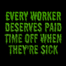 Every worker deserves paid time off when they're sick