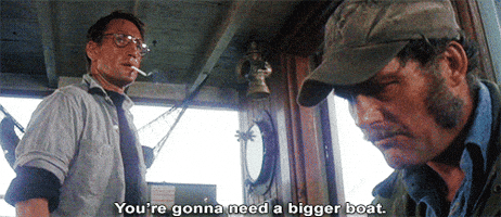 Youre Gonna Need A Bigger Boat GIFs - Get the best GIF on GIPHY