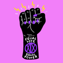 Fist with Equal Vote, Equal Power text