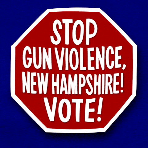 Stop gun violence, New Hampshire! Vote!
