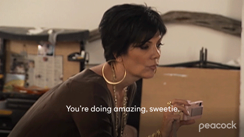 Keeping Up With The Kardashians Youre Doing Amazing Sweetie GIF by PeacockTV - Find & Share on GIPHY
