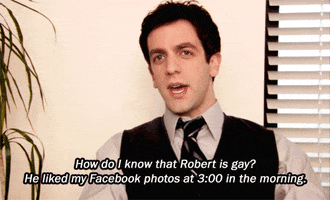 The Office gif. BJ Novak as Ryan raises his eyebrow and says, confidently, "How do I know that Robert is gay? He liked my Facebook photos at 3:00 in the morning," which appears as text.