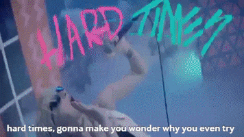 Hard Times GIF