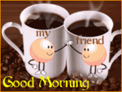 jOnNy'S wOrLd a lil coffee for my friend good morning my friend GIF'S wOrLd a lil coffee for my friend good morning my friend GIF