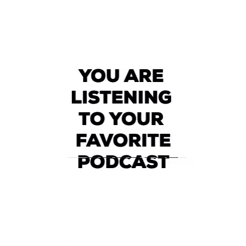 PodcastAssistance podcast favorite listening episode GIF