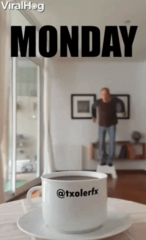 Video gif. Illusion of a man tuck jumping across the room and landing with a splash in a mug of coffee. Text, Monday.