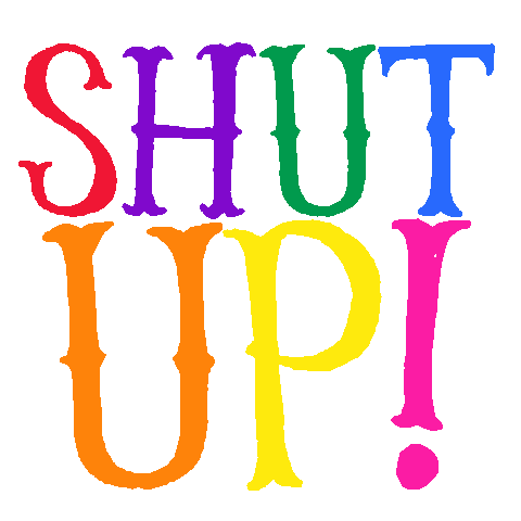 Words Shut Up Sticker For Ios Android Giphy
