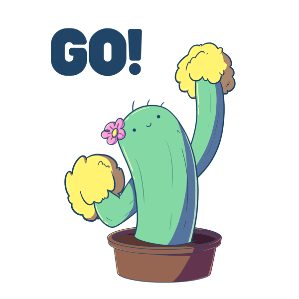Cartoon gif. A cactus with a flower on its head and a simple smiley face sits in a pot and pumps it’s arms in the air with pom poms as if it’s a cheerleader. The text, “Go! Go!” appears every time it moves its cactus arms.