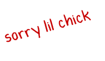 Kooda B Sorry Lil Chick Sticker by Chaad Law$
