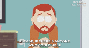 South Park gif. A man sits on a toilet, holding his hands together in prayer. He says, “Please if there is anyone who could help see me through this… it would be a miracle.”