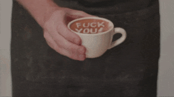 Fuck You Cup Of Coffee GIF by GIPHY Studios Originals