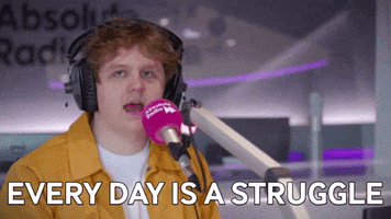 Every Day Struggle GIF by AbsoluteRadio
