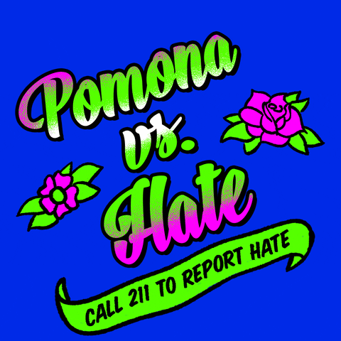 Text gif. Graphic graffiti-style painting of feminine script font and stenciled tattoo flowers, in neon pink and kelly green on a royal blue background, text reading, "Pomona vs hate," then a waving banner with the message, "Call 211 to report hate."