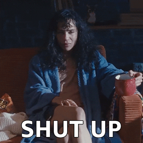 No Way Shut Up GIF by How To Rob A Bank