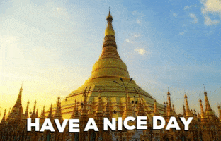 have a nice day myanmar GIF