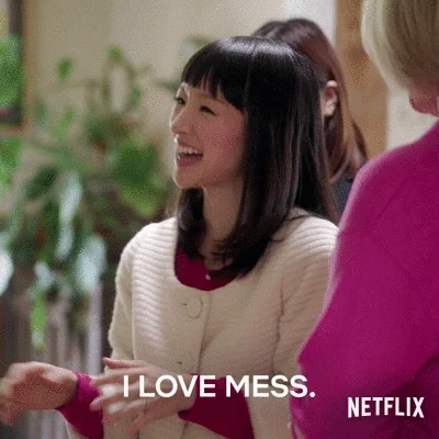 marie kondo saying “I love mess”