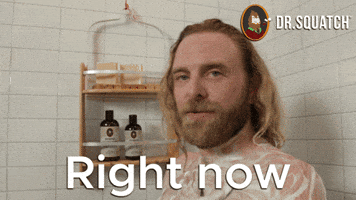 Right Now Today GIF by DrSquatchSoapCo