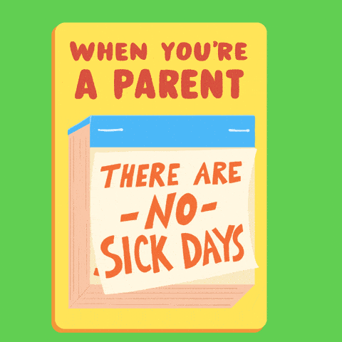When you're a parent, there are no sick days