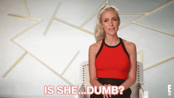 is she dumb GIF by E!