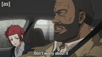 Dont Worry About It GIF by Adult Swim