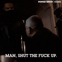 Man Shut Up GIF by Power Book II: Ghost