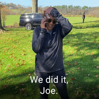 We did it, Joe.