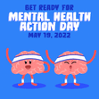 Get Ready For Mental Health Action Day - May 19th, 2022