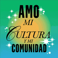 I love my culture and my community Spanish text