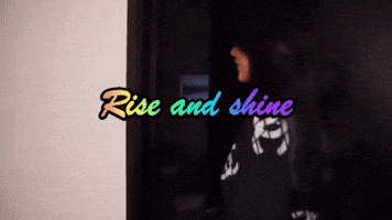 rise and shine GIF