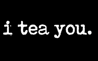 I Tea You GIF