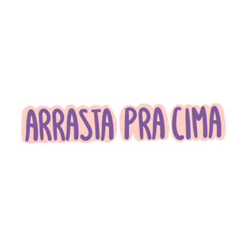 Arrasta Pra Cima Arriba Sticker