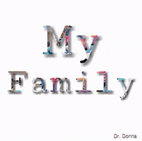 My Family GIF by Dr. Donna Thomas Rodgers