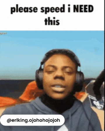 I Need This Speed GIF