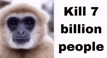 Kill 7 Billion People GIF