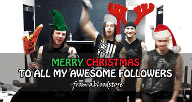 Video gif. Four men dressed in metal rock clothes have Christmas hats superimposed on their heads as they smile at us. One man holds a fist up, another holds a thumbs up, and another waves his hand. Text, “Merry Christmas to all my awesome followers, from abloodstore.”