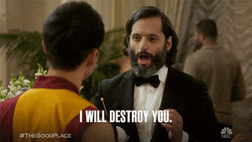 Tgp I Will Destroy You GIF by The Good Place
