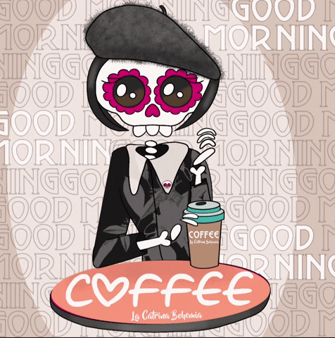 Good Morning Coffee GIF by La Catrina Bohemia