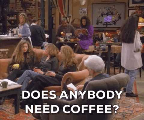 Image result for who needs coffee gif rachel green