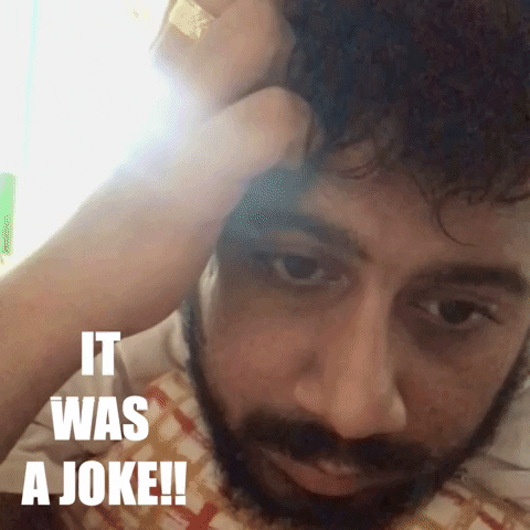 Just Kidding Reaction GIF by Rahul Basak