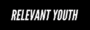 Relevant Youth GIF