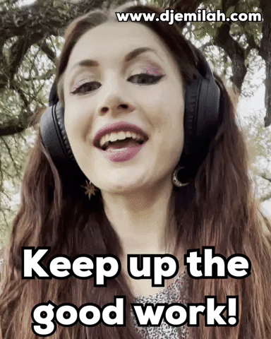 You Got This Keep Up The Good Work GIF by Djemilah Birnie