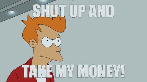 Shut Up And Take My Money GIFs - Get the best GIF on GIPHY