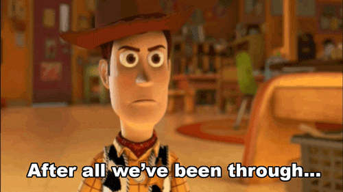 woody gifs, after all weve been through gifs, upset gifs, toy story gifs