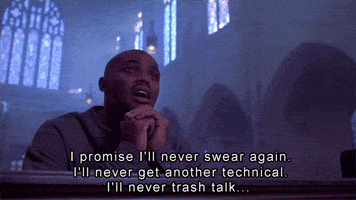 Movie gif. Charles Barkley in Space Jam is in a church and prays, looking up, as he says, “I promise I’ll never swear again. I’ll never get another technical. I’ll never trash talk…”