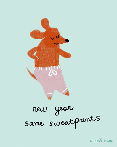 Cartoon gif. Drawn in a rough crayon style, a happy brown dog wearing pink sweatpants moves from side to side. Black cursive text, "new year same sweatpants."