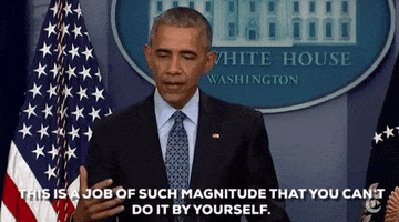 Political gif. Obama says while gesturing with his hand for emphasis, "This is a job of such magnitude that you can't do it yourself."