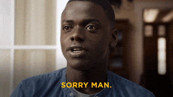 Sorry Get Out GIF by Get Out Movie