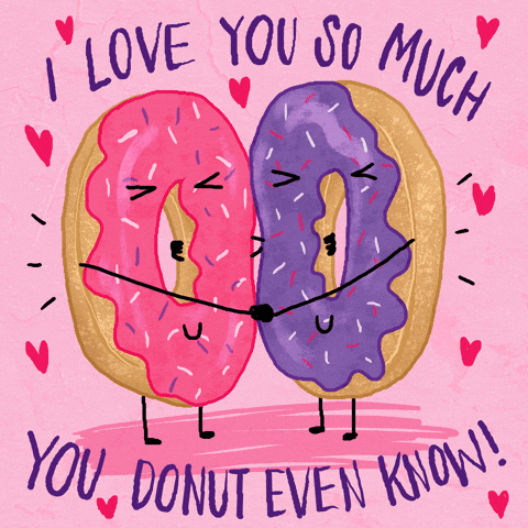 Digital art gif. Pink and purple donuts hold each other close with stick arms. Their eyes closed and simple smiles on their donut faces as red hearts dance around them. Text, "I love you so much you donut even know."