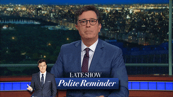 stephen colbert reminder GIF by The Late Show With Stephen Colbert