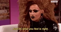 just do what you feel is right episode 2 GIF by RuPaul's Drag Race